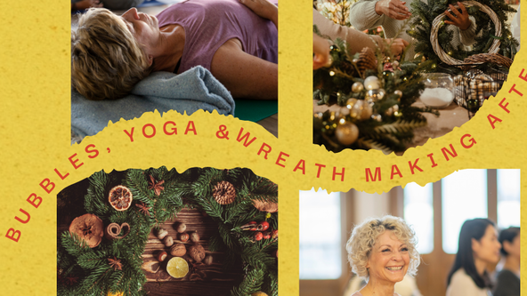 Bubbles, Yoga & Christmas Wreath Making Afternoon 