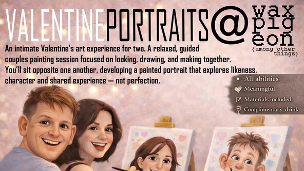 VALENTINE PORTRAITS @WAXPIGEON