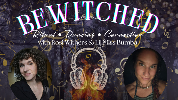 BEWITCHED - An evening of ritual, movement and magick ✨