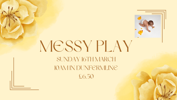 March messy play 6 months +
