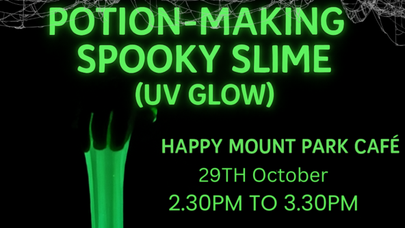 🎃 Happy Mount Park Café – Wed 29 Oct- Potion-Making UV Slime