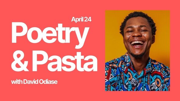 Poetry & Pasta | with David Odiase