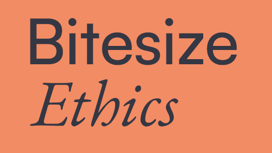Bitesize Ethics: Ethics in the Age of AI