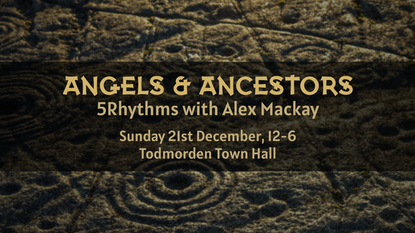 Angels & Ancestors, 5Rhythms Day with Alex Mackay