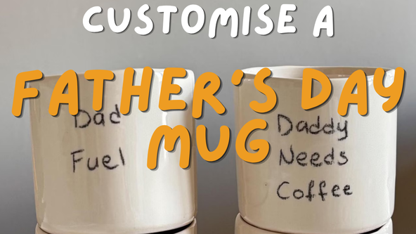 Father's Day Handmade Gifts: Customise a Mug - 22/08/26