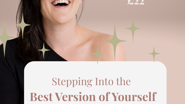 Stepping Into the Best Version of Yourself :Realising Your Truest Potential