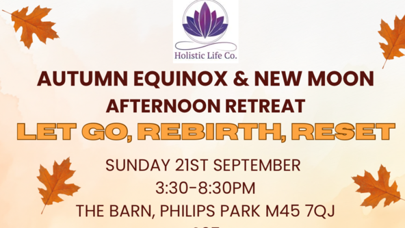 🍂🔥LET GO, REBIRTH, RESET Autumn Equinox & New Moon Afternoon Retreat