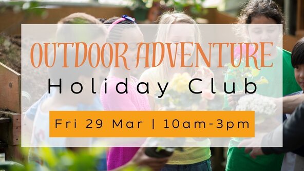 Outdoor Adventure Holiday Club - at St Helen's