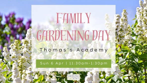 Family Gardening Day - at Thomas's Academy