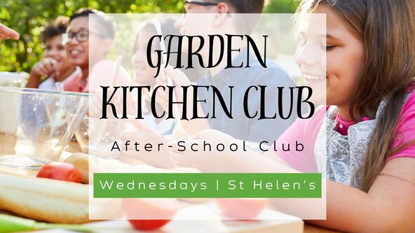 Garden Kitchen Club - at St Helen's