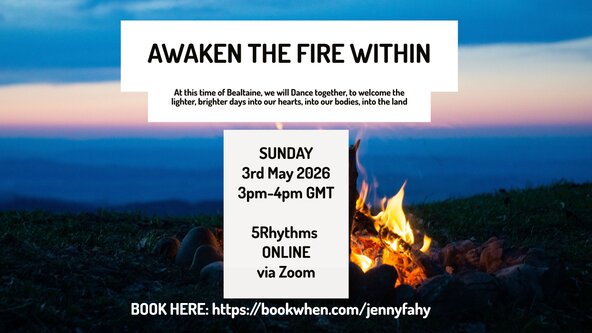 AWAKEN THE FIRE WITHIN - A Bealtaine Dance - 5Rhythms online - 3pm GMT or 10am Eastern or 7am Pacific