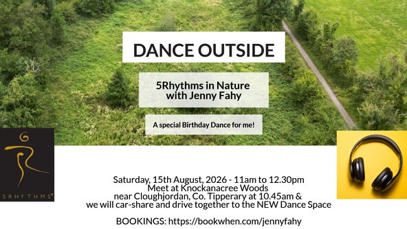 🌳 DANCE OUTSIDE - 5Rhythms in Nature - This is a special birthday dance! Celebrate my 50th with me, there'll be cake after! - near Cloughjordan, Co. Tipperary
