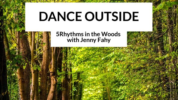 🌳 DANCE OUTSIDE - 5Rhythms in the Woods - near Cloughjordan, Co. Tipperary