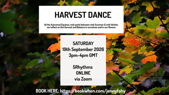 HARVEST DANCE - An Autumnal Equinox Dance - 5Rhythms online - 3pm GMT or 10am Eastern or 7am Pacific