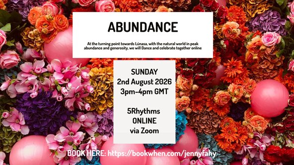 💐ABUNDANCE - A Lúnasa Dance of Celebration - 5Rhythms online - 3pm GMT or 10am Eastern or 7am Pacific