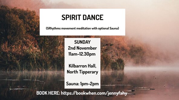🤍 SPIRIT DANCE TIPPERARY - A Samhain 5Rhythms Dance (with optional sauna) in North Tipperary