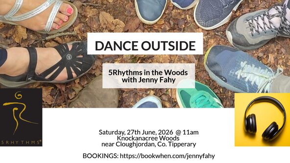 🌳 DANCE OUTSIDE - 5Rhythms in the Woods this JUNE - near Cloughjordan, Co. Tipperary