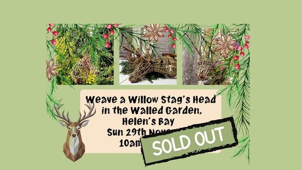 Weave a Willow Stag's Head in the Walled Garden Sunday 15 Nov