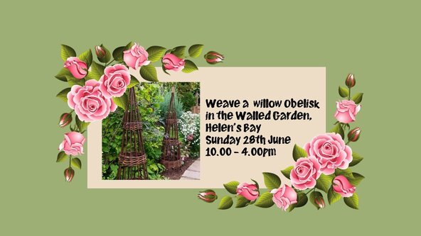 Weave a Willow Obelisk Plant Support in the Walled Garden Sunday 28th June 2026