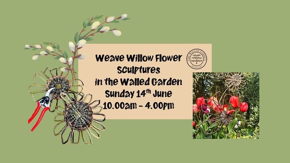 Weave Willow Flower Sculptures in the Walled Garden Sunday 14th June 2026