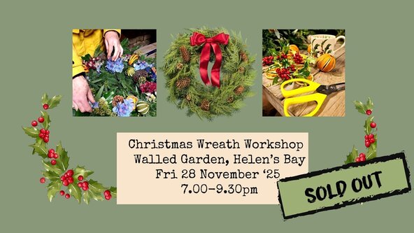 Christmas Wreath Workshop in the Walled Garden Fri 28 November 7.00-9.30pm