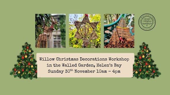 Willow Christmas Decorations Workshop in the Walled Garden Sunday 30 November