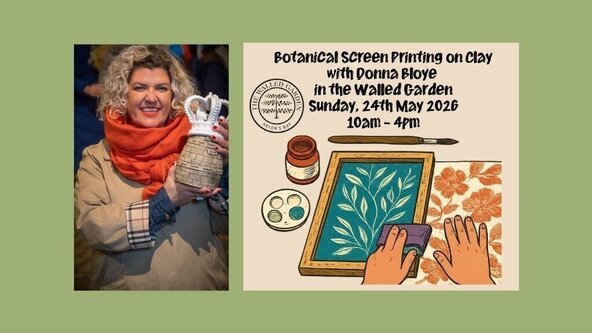 Walled Garden to Table- Botanical Screen Printing on Clay with Donna Bloye Sunday 24 May 2026
