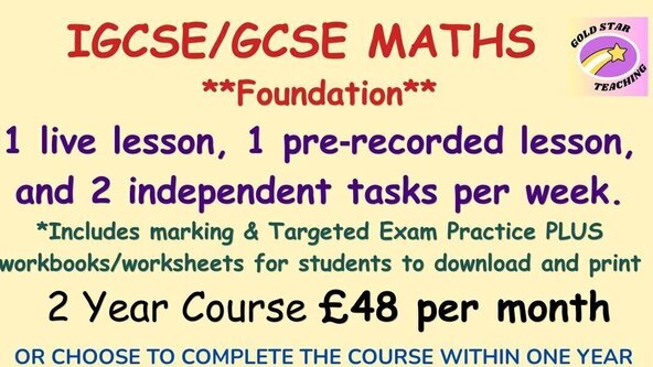 GCSE/IGCSE MATHS (2 Year course OR 1 Year Fast-track) *Foundation* (with LIVE lessons)