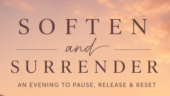 Soften & Surrender.