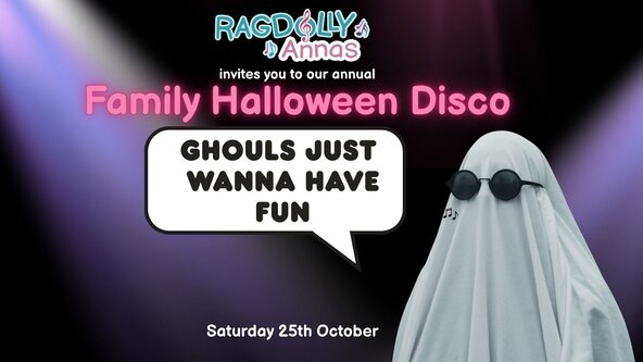 'Ghouls Just Wanna Have Fun' Ragdolly Annas Annual Family Halloween Disco 👻👻👻