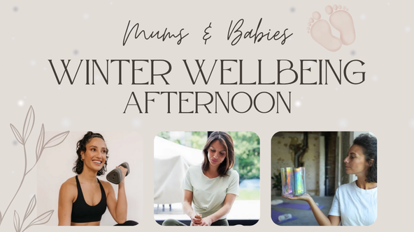 Mums & Babies Winter Wellbeing Afternoon