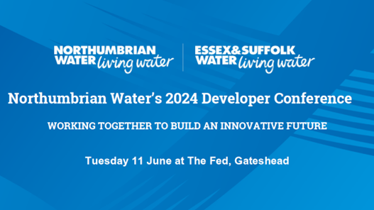 Northumbrian Water's Developer Conference 2024 - Working together to build an innovative future