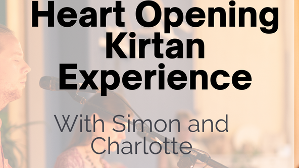 Heart Opening Kirtan Experience with Simon and Charlotte