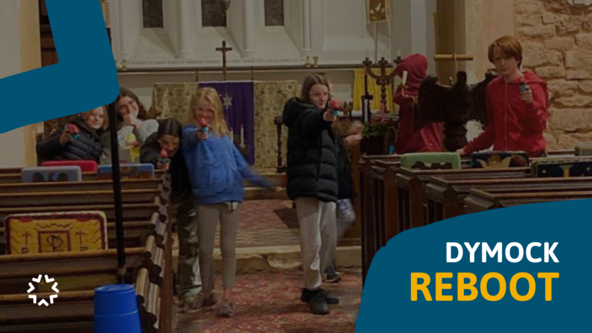 WEDNESDAY Dymock Reboot Youth Club (School Years 6 - 9)