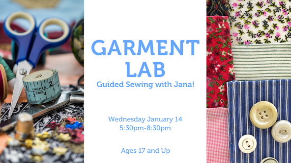 Garment Lab: Guided Sewing with Jana! - Ages 17 and up - For All Levels