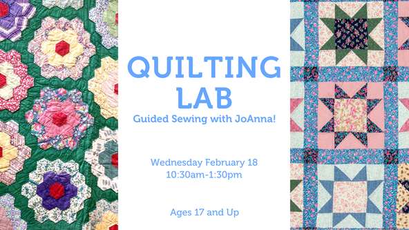 Quilting Lab: Guided Sewing with JoAnna! - Ages 17 and up - For All Levels