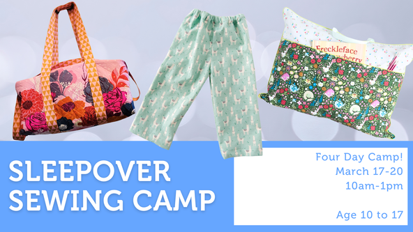 Sleepover Sewing Camp! - Age 10 and up - Four Day Camp!