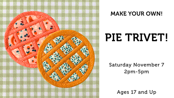 Pie Trivet! - Strong Beginner - Ages 17 and up