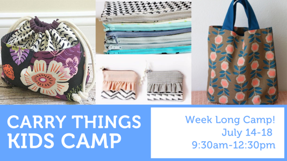 Kids Carry Things Sewing Camp - Age 8 and up - Week Long Camp!