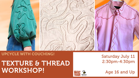 Texture and Thread Workshop: Upcycle with Couching! - Ages 16 and up - For Beginners