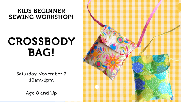 Kids Beginner Sewing Workshop: Crossbody Bag! - All Levels - Ages 8 and up
