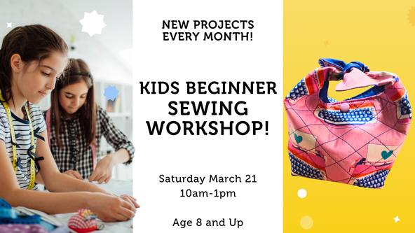 Kids Beginner Sewing Workshop - All Levels - Ages 8 and up