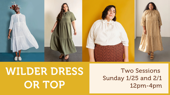 Beginner Garment Making: Wilder Dress or Top! - Adult Workshop - Ages 17 and up - For Beginners