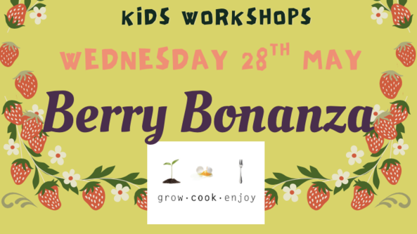  Berry Bonanza  Workshop Afternoon Session 