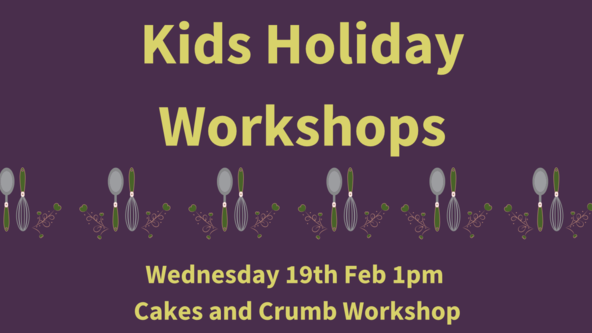 Cakes and Crumbs Kids half term Workshop Afternoon Session