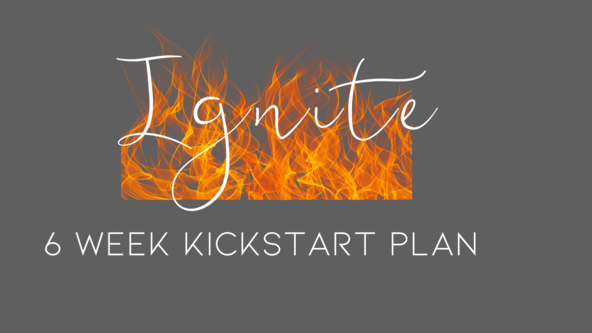 Ignite 6 week Kick Start Programme