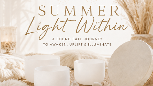☀️ Summer light within Sound Bath ☀️