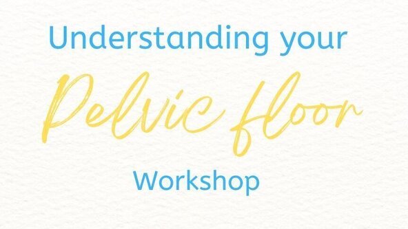 Understand your Pelvic Floor Workshop 
