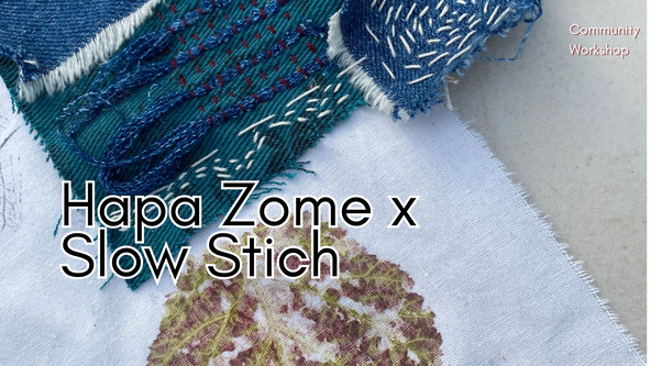 Hapa Zome X Slow Stitch with Yvonne Fuchs - Adults Workshop