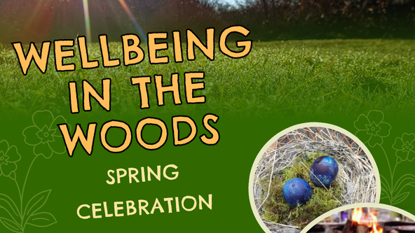 Wellbeing In The Woods Spring Celebration